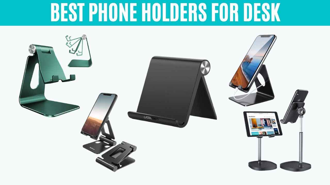 Best Phone Holders for Desk