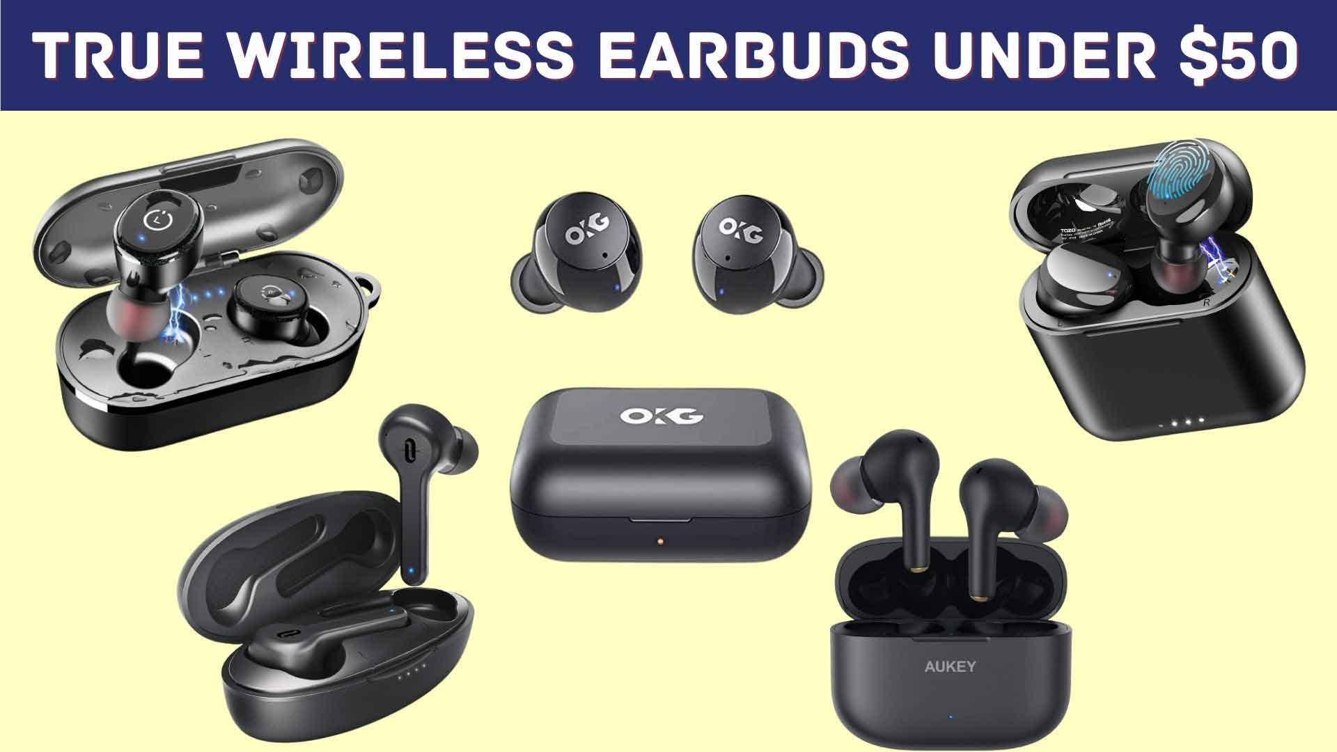 Best True Wireless Earbuds Under $50