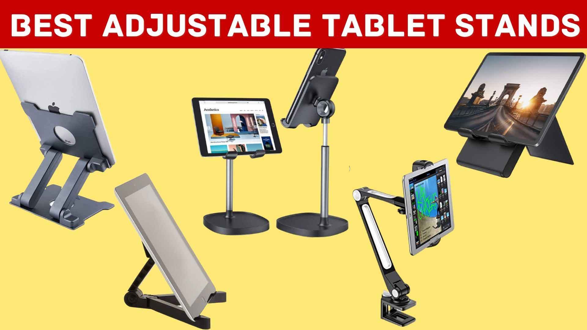 Best Adjustable Tablet Stands