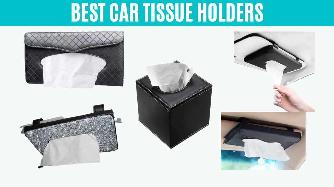 Best Car Tissue Holders Expert