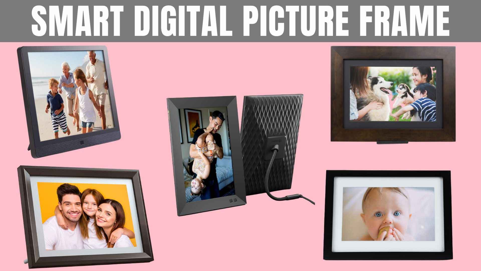 Best Smart Digital Picture Frame