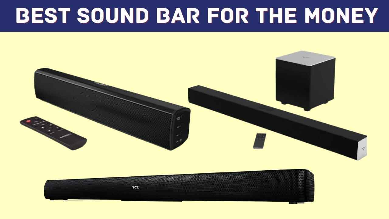 Best Sound Bar For The Money