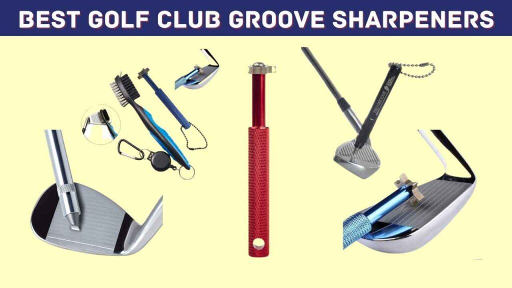 Best Golf Club Groove Sharpeners