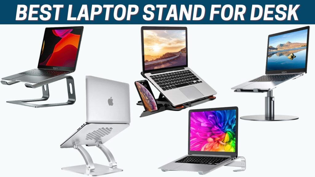 Best Laptop Stand For Desk