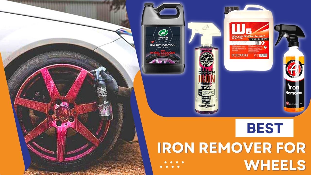Best Iron Remover For Wheels
