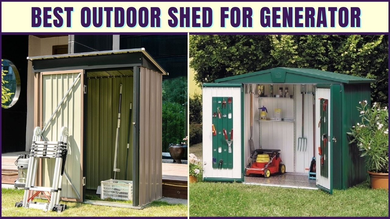 Best Outdoor Shed For Portable Generator