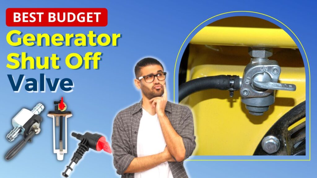 Best Generator Shut Off Valve