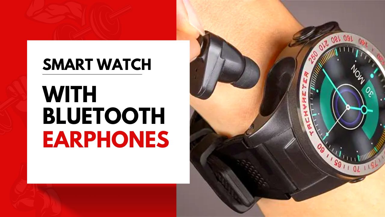 Smart Watch With Bluetooth Earphone